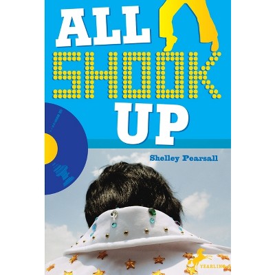 All Shook Up - by  Shelley Pearsall (Paperback)