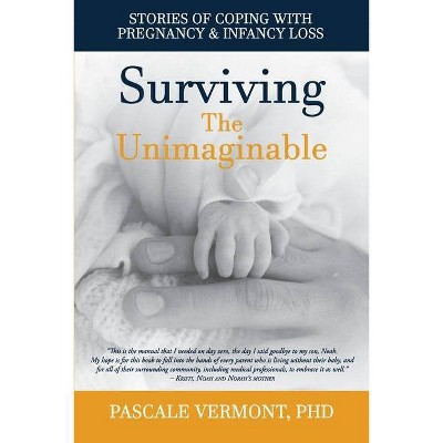 Surviving the Unimaginable - by  Pascale Vermont (Paperback)