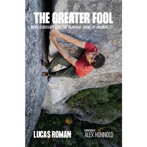 The Greater Fool: Brad Gobright and the Blinding Shine of Originality - by  Lucas Roman (Paperback) - 1 of 1