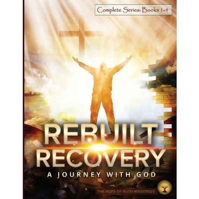 Rebuilt Recovery Complete Series - Books 1-4 (Premium Edition) - (Journey with God) by  Heather L Phipps (Paperback)