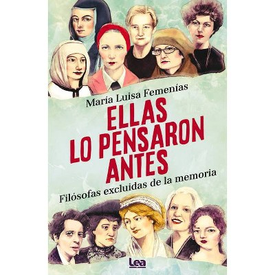 Ellas Lo Pensaron Antes - (Espiritualidad & Pensamiento) by  María Luisa Femenías (Paperback)