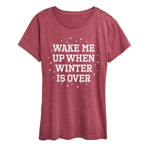 Women's - Instant Message - Wake Me Up When Winter Is Over Short Sleeve Graphic T-Shirt - 1 of 4