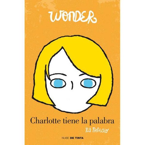 Il libro di Charlotte: A wonder story. R. J. Palacio