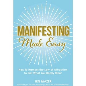 Manifesting Made Easy - by  Jen Mazer (Paperback) - 1 of 1