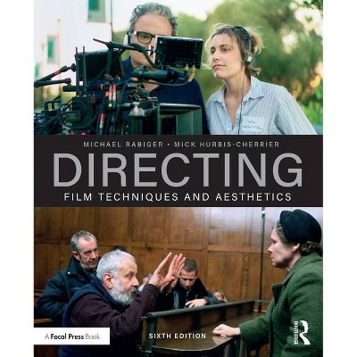 Directing - 6th Edition by  Michael Rabiger & Mick Hurbis-Cherrier (Paperback)