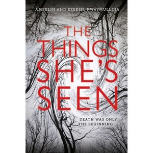 The Things She's Seen - by  Ambelin Kwaymullina & Ezekiel Kwaymullina (Paperback) - 1 of 1
