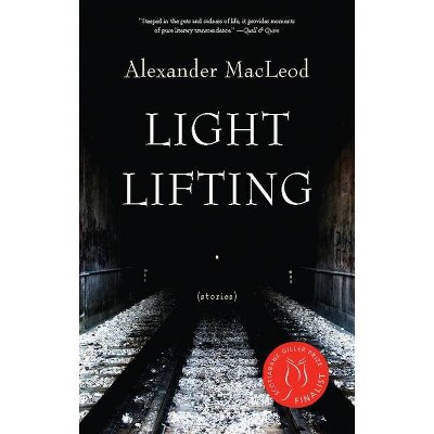 Light Lifting - by  Alexander MacLeod (Paperback)