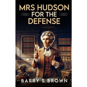 Mrs. Hudson For The Defense - (Mrs. Hudson of Baker Street) by  Barry Brown (Paperback) - 1 of 1