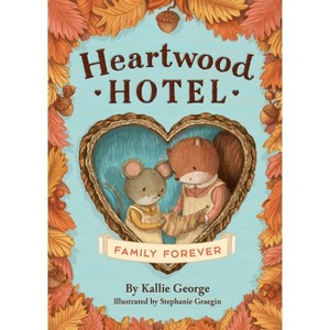 Family Forever - (Heartwood Hotel) by Kallie George - 1 of 1