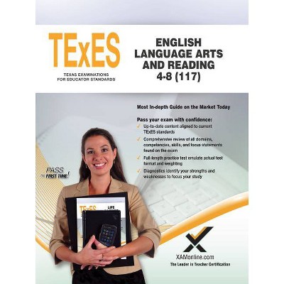 TExES English Language Arts and Reading 4-8 (117) - by  Sharon A Wynne (Paperback)