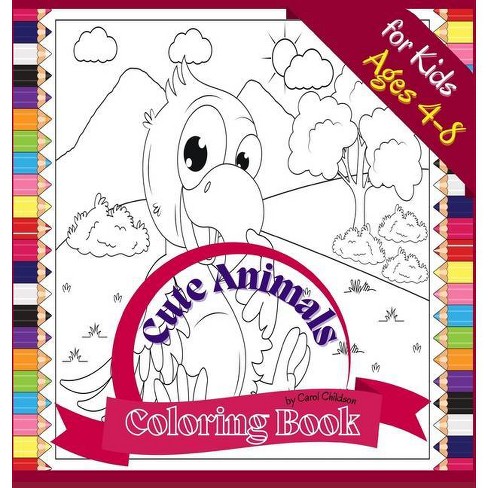 Download Cute Animals Coloring Book For Kids Ages 4 8 Large Print By Carol Childson Hardcover Target