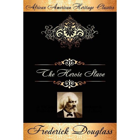 The Heroic Slave - by  Frederick Douglass (Paperback) - image 1 of 1