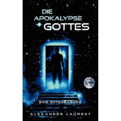 Die Apokalypse Gottes - by  Alexander Laurent (Paperback)