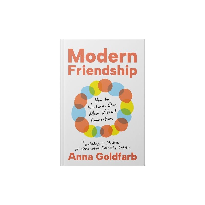 Modern Friendship - by  Anna Goldfarb (Hardcover), 1 of 2