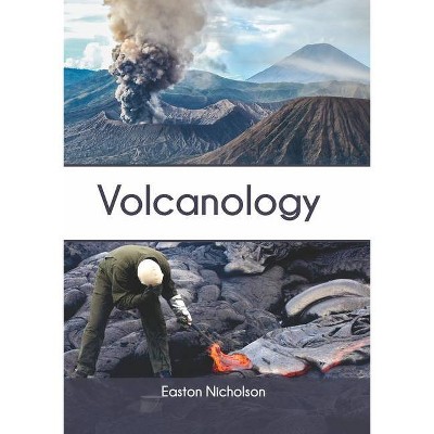 Volcanology - by  Easton Nicholson (Hardcover)