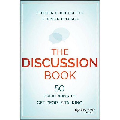 The Discussion Book - by  Stephen D Brookfield & Stephen Preskill (Paperback)