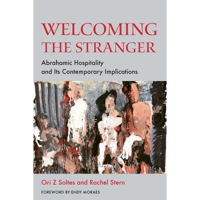 Welcoming the Stranger - by  Ori Z Soltes & Rachel Stern (Paperback)