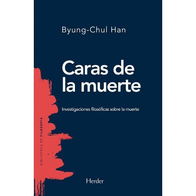 Caras de la Muerte - by  Byung-Chul Han (Paperback)