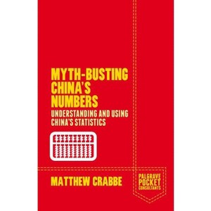 Myth-Busting China's Numbers - (Palgrave Pocket Consultants) by  Matthew Crabbe (Paperback) - 1 of 1