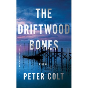 The Driftwood Bones - (Detective Tommy Kelly) by  Peter Colt (Paperback) - 1 of 1
