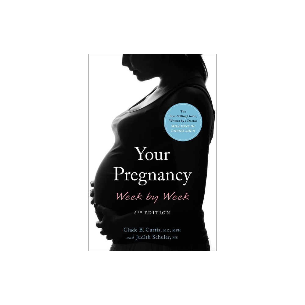 Your Pregnancy Week by Week - 8th Edition by Glade B Curtis & Judith Schuler (Paperback)