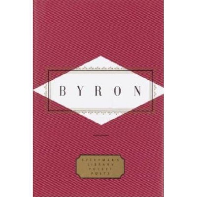 Byron: Poems - (Everyman's Library Pocket Poets) by  G Gordon Lord Byron (Hardcover)