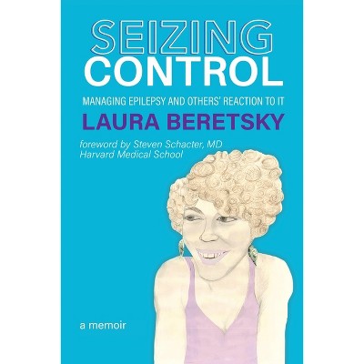 Seizing Control - by  Laura Beretsky (Paperback)