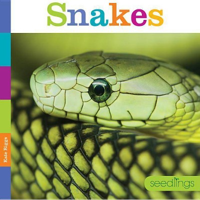 Snakes - (Seedlings) by  Kate Riggs (Paperback)