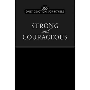 Strong and Courageous - by  Broadstreet Publishing Group LLC (Leather Bound) - 1 of 1