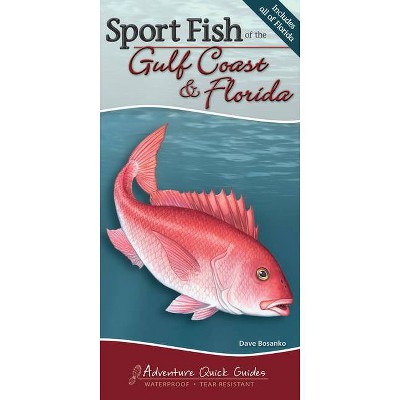 Sport Fish of the Gulf Coast & Florida - (Adventure Quick Guides) by  Dave Bosanko (Spiral Bound)
