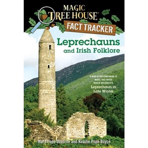 Leprechauns and Irish Folklore - (Magic Tree House Fact Tracker) by  Mary Pope Osborne & Natalie Pope Boyce (Paperback) - 1 of 1