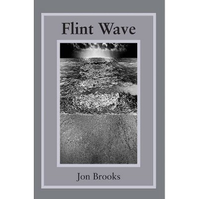 Flint Wave - by  Jon Brooks (Hardcover)