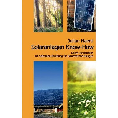 Solaranlagen Know-How - by  Julian Haertl (Paperback)