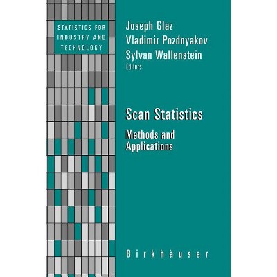 Scan Statistics - (Statistics for Industry and Technology) by  Joseph Glaz & Vladimir Pozdnyakov & Sylvan Wallenstein (Hardcover)