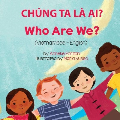 Who Are We? (Vietnamese-English) - (Language Lizard Bilingual Living in Harmony) by  Anneke Forzani (Paperback)