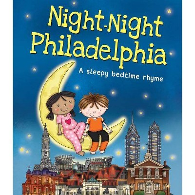 Night-Night Philadelphia - by  Katherine Sully (Board Book)