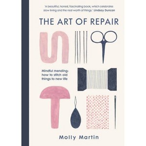 The Art of Repair - by  Molly Martin (Hardcover) - 1 of 1