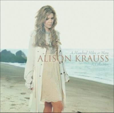 Alison Krauss - A Hundred Miles or More: A Collection (CD)