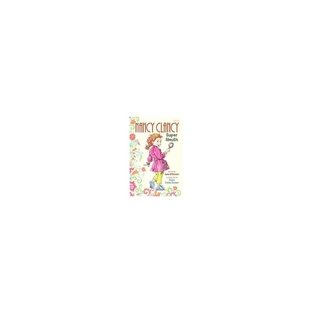 Nancy Clancy, Super Sleuth ( Fancy Nancy Chapter Books) (Reprint) (Paperback) by Jane O'Connor