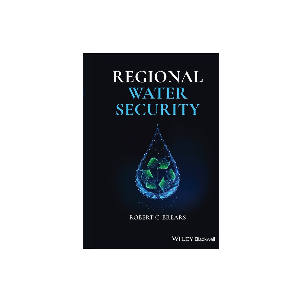 Regional Water Security - by Robert C Brears (Hardcover)