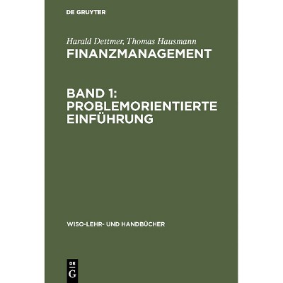Finanzmanagement, Band 1 - (Wiso-Lehr- Und Handbücher) 2nd Edition by  Harald Dettmer & Thomas Hausmann (Hardcover)