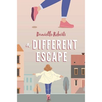 A Different Escape - by  Danielle Roberts (Paperback)