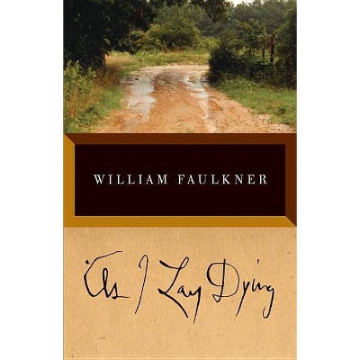 As I Lay Dying - (Vintage International) by  William Faulkner (Paperback)