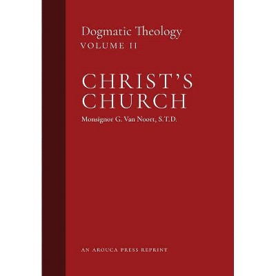 Christ's Church - by  Msgr G Van Noort (Hardcover)