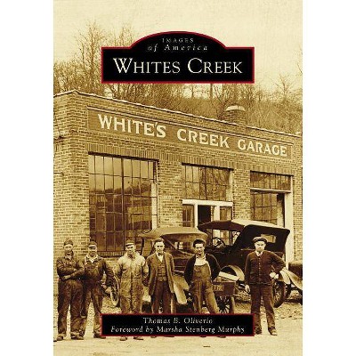 Whites Creek - (Images of America) by Thomas B Oliverio (Paperback)