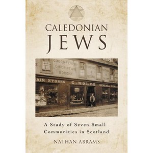 Caledonian Jews - by  Nathan Abrams (Paperback) - 1 of 1
