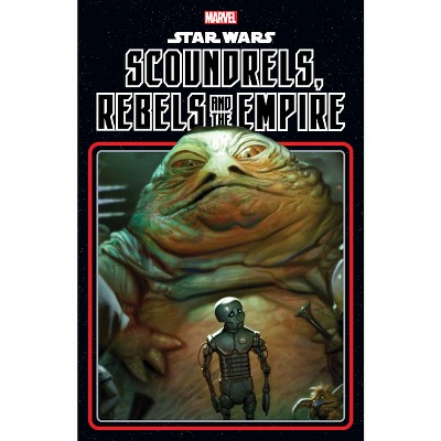 Star Wars: Scoundrels, Rebels and the Empire - by  Marc Guggenheim & Marvel Various (Paperback)