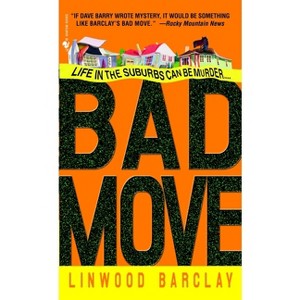 Bad Move - (Zack Walker) by  Linwood Barclay (Paperback) - 1 of 1