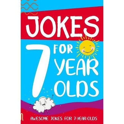 Jokes for 7 Year Olds - by  Linda Summers (Paperback)