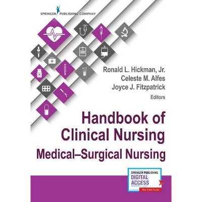 Handbook of Clinical Nursing: Medical-Surgical Nursing - by  Joyce Fitzpatrick & Celeste M Alfes & Ronald Hickman (Paperback)